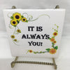 IT IS ALWAYS YOU Wall Art Ceramic Tile Gift Home Decor Positive Quote Affirmation {{ JAMsCraftCloset }}
