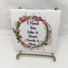 I NEED YOU LIKE A HEART NEEDS A BEAT Wall Art Ceramic Tile Gift Home Decor Positive Quote Affirmation {{ JAMsCraftCloset }}