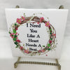 I NEED YOU LIKE A HEART NEEDS A BEAT Wall Art Ceramic Tile Gift Home Decor Positive Quote Affirmation {{ JAMsCraftCloset }}