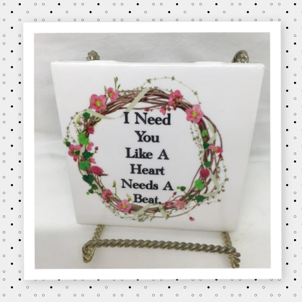 I NEED YOU LIKE A HEART NEEDS A BEAT Wall Art Ceramic Tile Gift Home Decor Positive Quote Affirmation {{ JAMsCraftCloset }}