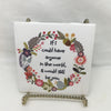 IF I COULD HAVE ANYONE IT WOULD BE YOU Wall Art Ceramic Tile Gift Home Decor Positive Quote Affirmation {{ JAMsCraftCloset }}