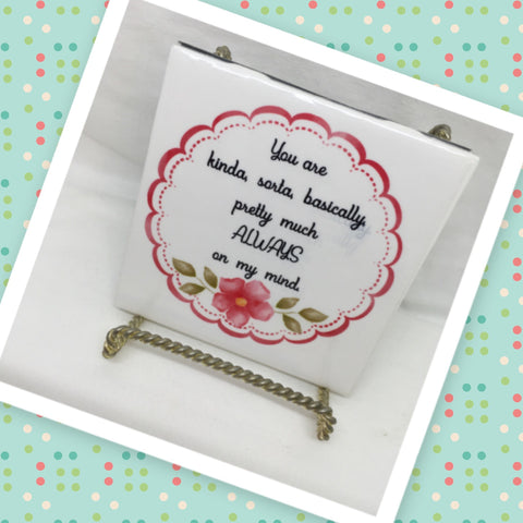 YOU ARE ALWAYS ON MY MIND Wall Art Ceramic Tile Sign LOVE Gift Home Decor Positive Saying {{ JAMsCraftCloset }}