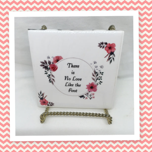 THERE IS NO LOVE LIKE THE FIRST Wall Art Ceramic Tile Sign LOVE Gift Home Decor Positive Saying {{ JAMsCraftCloset }}