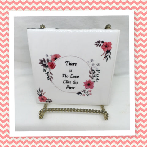 THERE IS NO LOVE LIKE THE FIRST Wall Art Ceramic Tile Sign LOVE Gift Home Decor Positive Saying {{ JAMsCraftCloset }}