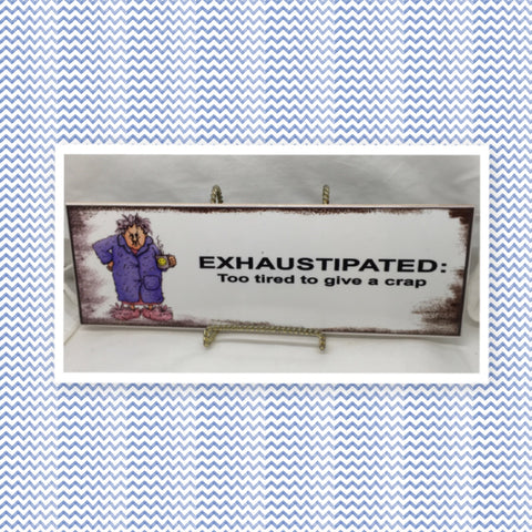 EXHAUSTIPATED: TOO TIRED TO GIVE A CRAP Faith Ceramic Tile Sign Wall Art Gift Idea Home Decor {{ JAMsCraftCloset }}