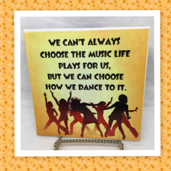CHOOSE HOW WE DANCE TO THE MUSIC Faith Ceramic Tile Sign Wall Art Gift Idea Home Decor {{ JAMsCraftCloset }}