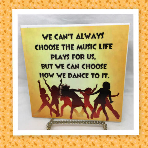 CHOOSE HOW WE DANCE TO THE MUSIC Faith Ceramic Tile Sign Wall Art Gift Idea Home Decor {{ JAMsCraftCloset }}