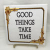 GOOD THINGS TAKE TIME Wall Art Ceramic Tile Sign Gift Home Decor Positive Saying Kitchen Decor {{ JAMsCraftCloset }}