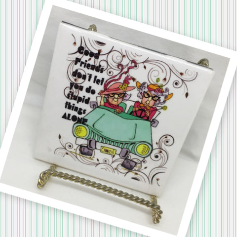 GOOD FRIENDS DONT LET YOU DO STUPID THINGS ALONE Wall Art Ceramic Tile Sign LOVE Gift Home Decor Positive Saying {{ JAMsCraftCloset }}