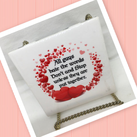 ALL GUYS HATE WORDS LIKE DONT AND STOP Wall Art Ceramic Tile Sign LOVE Gift Home Decor Positive Saying {{ JAMsCraftCloset }}