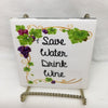SAVE WATER DRINK WINE Wall Art Ceramic Tile Sign LOVE Gift Home Decor Positive Saying {{ JAMsCraftCloset }}