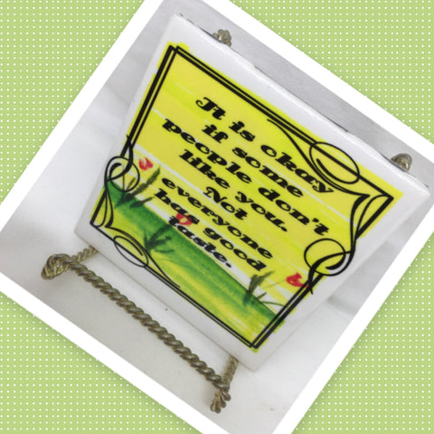NOT EVERYONE HAD GOOD TASTE Wall Art Ceramic Tile Sign LOVE Gift Home Decor Positive Saying {{ JAMsCraftCloset }}