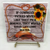 IF COWBOYS PICKED WIVES LIKE HORSES Wall Art Ceramic Tile Sign Gift Home Decor Positive Saying {{ JAMsCraftCloset }}