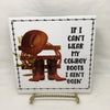 IF I CANT WEAR MY COWBOY BOOTS Wall Art Ceramic Tile Sign Gift Home Decor Positive Saying {{ JAMsCraftCloset }}