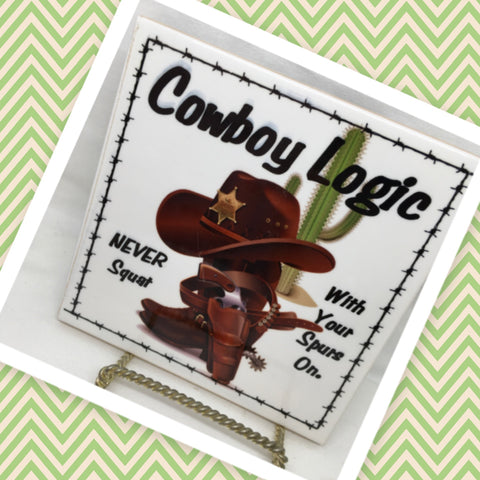 COWBOY LOGIC NEVER SQUAT WITH YOUR SPURS ON Faith Ceramic Tile Sign Wall Art Gift Idea Home Decor {{ JAMsCraftCloset }}