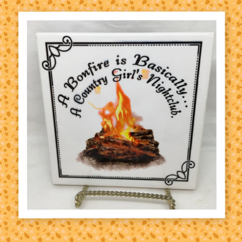 A BONFIRE IS A COUNTRY GIRLS NIGHTCLUB Faith Ceramic Tile Sign Wall Art Gift Idea Home Decor {{ JAMsCraftCloset }}
