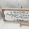I DONT WEAR CLOTHES Ceramic Tile Sign Wall Art Gift Idea Home Decor Positive Saying Quote Repurposed Upcycled {{ JAMsCraftCloset }}