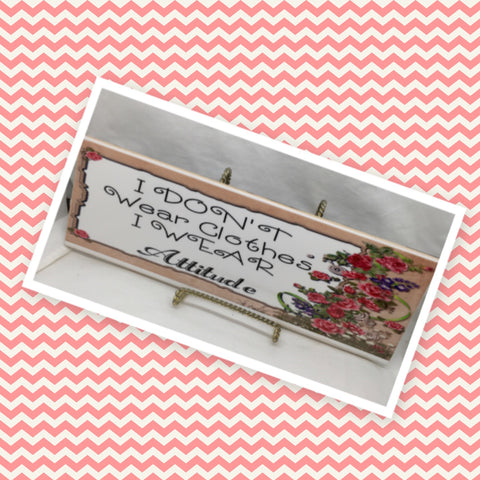 I DONT WEAR CLOTHES Ceramic Tile Sign Wall Art Gift Idea Home Decor Positive Saying Quote Repurposed Upcycled {{ JAMsCraftCloset }}