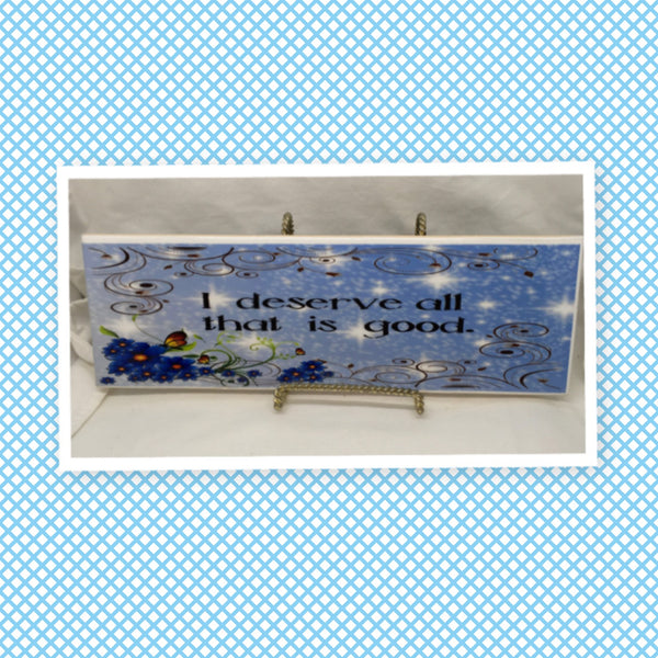 I DESERVE ALL THAT IS GOOD Ceramic Tile Sign Wall Art Gift Idea Home Decor Positive Saying Quote Repurposed Upcycled {{ JAMsCraftCloset }}