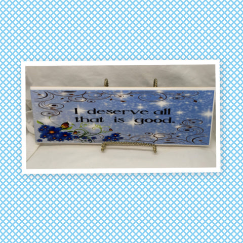 I DESERVE ALL THAT IS GOOD Ceramic Tile Sign Wall Art Gift Idea Home Decor Positive Saying Quote Repurposed Upcycled {{ JAMsCraftCloset }}
