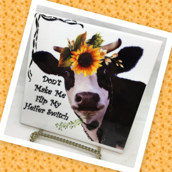 DONT MAKE ME FLIP MY HEIFER SWITCH Ceramic Farm Tile Sign Wall Art Gift Idea Home Decor {{ JAMsCraftCloset }}