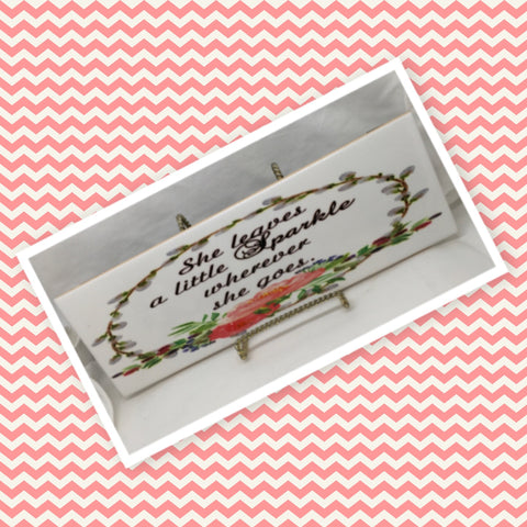 SHE LEAVES A LITTLE SPARKLE WHEREVER SHE GOES Ceramic Tile Sign Wall Art Gift Idea Home Decor Positive Saying Quote Repurposed Upcycled {{ JAMsCraftCloset }}