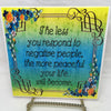 THE LESS YOU RESPOND TO NEGATIVE PEOPLE Wall Art Ceramic Tile Sign LOVE Gift Home Decor Positive Saying {{ JAMsCraftCloset }}