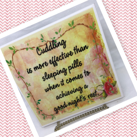 CUDDLING IS MORE EFFECTIVE THAN SLEEPING PILLS Wall Art Ceramic Tile Sign LOVE Gift Home Decor Positive Saying {{ JAMsCraftCloset }}