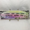COME SIT ON THE PORCH WITH ME Ceramic Tile Sign Wall Art Gift Idea Home Decor Positive Saying Quote Repurposed Upcycled {{ JAMsCraftCloset }}