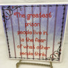 THE GREATEST PRISON PEOPLE LIVE IN Wall Art Ceramic Tile Sign Gift Home Decor Positive Saying Affirmation {{ JAMsCraftCloset }}