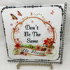 DONT BE THE SAME BE BETTER Wall Art Ceramic Tile Sign Gift Home Decor Positive Saying Affirmation {{ JAMsCraftCloset }}
