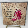 BE A STILETTO IN A ROOM OF FLATS Wall Art Ceramic Tile Sign Gift Home Decor Positive Saying Affirmation {{ JAMsCraftCloset }}