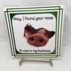 HEY I FOUND YOUR NOSE Wall Art Ceramic Tile Sign Gift Home Decor Positive Saying Affirmation {{ JAMsCraftCloset }}