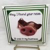HEY I FOUND YOUR NOSE Wall Art Ceramic Tile Sign Gift Home Decor Positive Saying Affirmation {{ JAMsCraftCloset }}