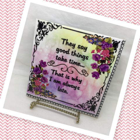 THEY SAY GOOD THINGS TAKE TIME Wall Art Ceramic Tile Sign Gift Home Decor Positive Saying Affirmation {{ JAMsCraftCloset }}