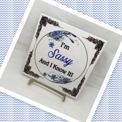 I AM SASSY AND I KNOW IT Wall Art Ceramic Tile Sign Gift Home Decor Positive Saying Affirmation {{ JAMsCraftCloset }}