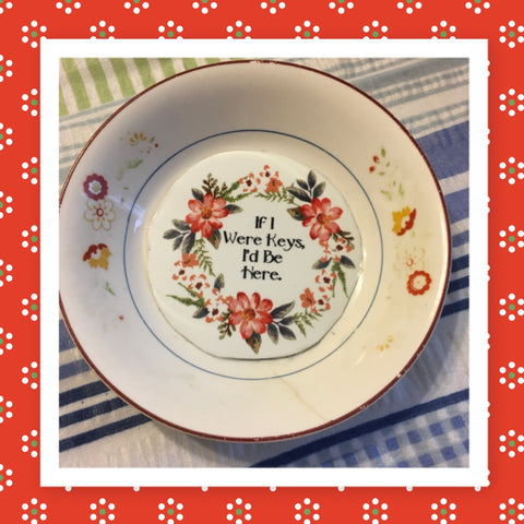 IF I WERE KEYS 4 Vintage Mounted On Ceramic Dish Sublimation on Metal Positive Saying Gift Idea {{ JAMsCraftCloset }}