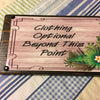 CLOTHING OPTIONAL BEYOND THIS POINT Mounted On Wood Sublimation on Metal Positive Saying Wall Art Gift Idea {{ JAMsCraftCloset }}