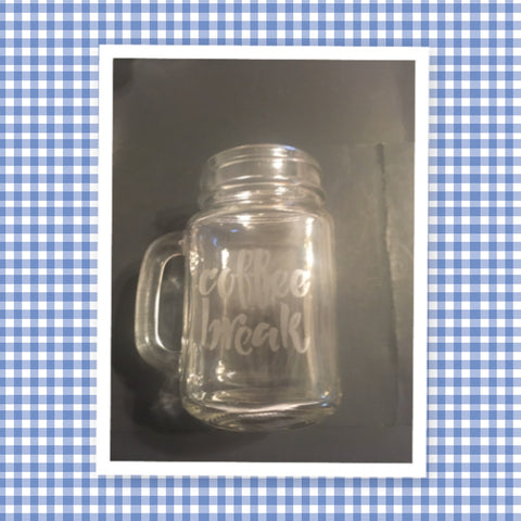 Mugs Mason Jar Hand Etched COFFEE BREAK With Heart on Handle One of a Kind Unique Drinkware Barware Kitchen Decor Country Cottage Chic - JAMsCraftCloset