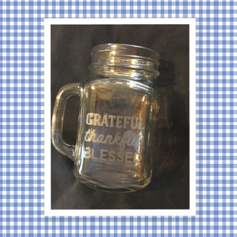 Mugs Mason Jar Hand Etched GRATEFUL THANKFUL BLESSED With Heart on Handle {{ JAMsCraftCloset }}