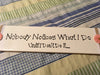 NOBODY NOTICES WHAT I DO White Ceramic Tile Sign Home Decor Wall Art Gift Campers RV {{ JAMsCraftCloset }}