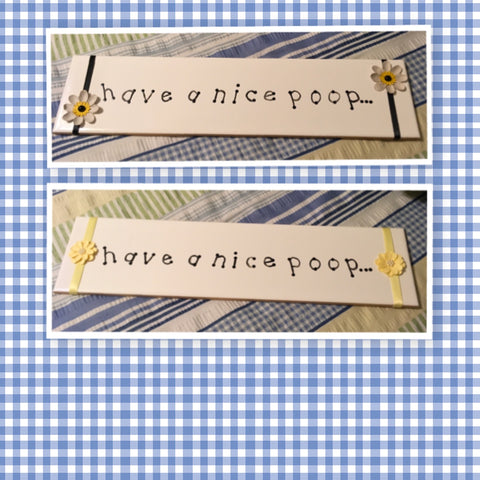 HAVE A NICE POOP White Ceramic Tile Sign Funny Bathroom Decor Wall Art Gift Idea {{ JAMsCraftCloset }}