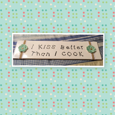 I KISS BETTER THAN I COOK White Ceramic Tile Sign Home Decor Wall Art Gift Campers RV {{ JAMsCraftCloset }}