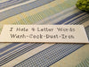 I HATE 4 LETTER WORDS WASH COOK DUST IRON Ceramic Tile Sign Home Decor Wall Art Gift {{ JAMsCraftCloset }}