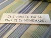 IF I HAVE TO STIR IT IT IS HOMEMADE Tile Sign Funny KITCHEN Decor Wall Art Gift Idea {{ JAMsCraftCloset }}