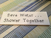 SAVE WATER...SHOWER TOGETHER Tile Sign Funny BATHROOM Decor Gift Idea {{ JAMsCraftCloset }}