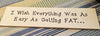 WISH EVERYTHING WAS AS EASY AS GETTING FAT Ceramic Tile Sign Home Decor Wall Art Gift {{ JAMsCraftCloset }}