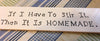 IF I HAVE TO STIR IT IT IS HOMEMADE Tile Sign Funny KITCHEN Decor Wall Art Gift Idea {{ JAMsCraftCloset }}