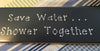 SAVE WATER...SHOWER TOGETHER Tile Sign Funny BATHROOM Decor Gift Idea {{ JAMsCraftCloset }}