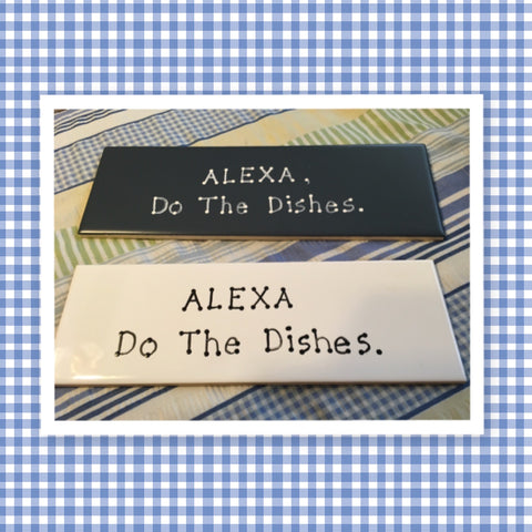 ALEXA DO THE DISHES Tile Sign Funny KITCHEN Decor Wall Art Gift Idea {{ JAMsCraftCloset }}